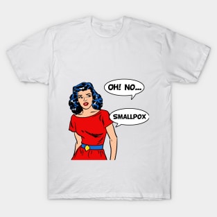 OhNoSmallpox T-Shirt